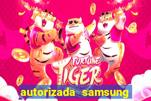 autorizada samsung santos canal 3